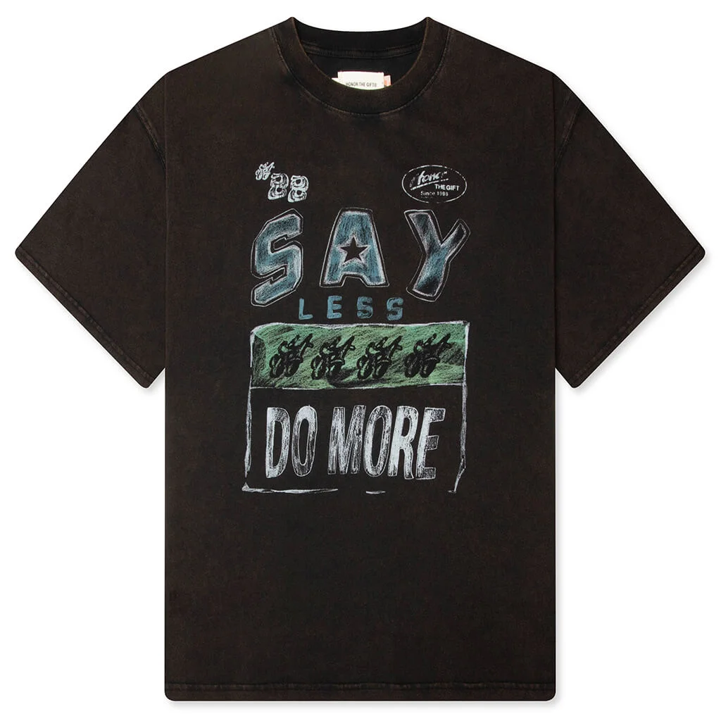 SAY LESS DO MORE TEE - BLACK - 1