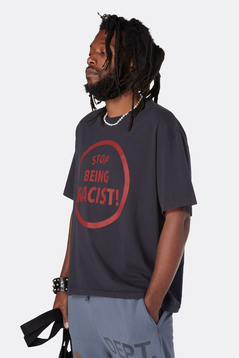 STOP BEING RACIST TEE 6