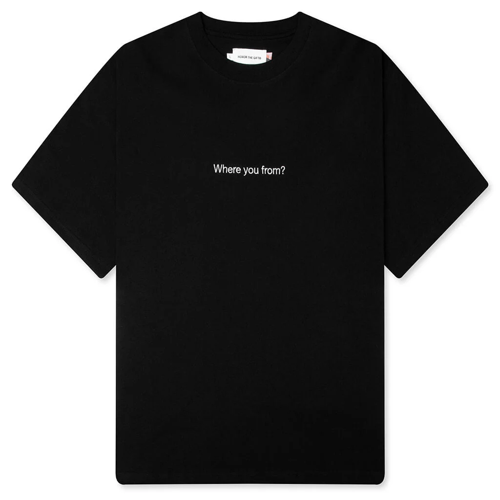 WHERE YOU FROM TEE - BLACK - 1
