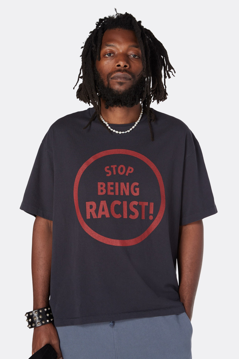 STOP BEING RACIST TEE 4