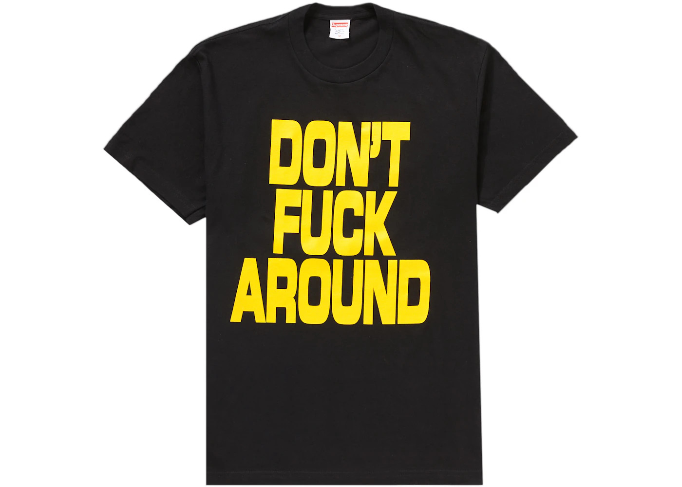Supreme Don’t Fuck Around Tee Black - 1