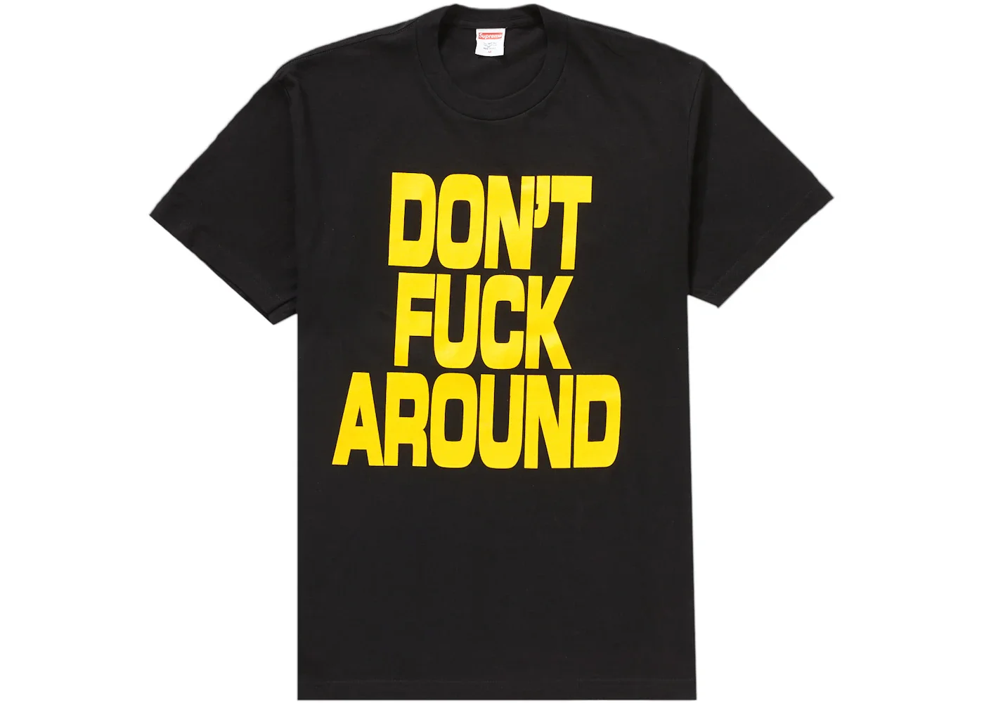 Supreme Don’t Fuck Around Tee Black - 1