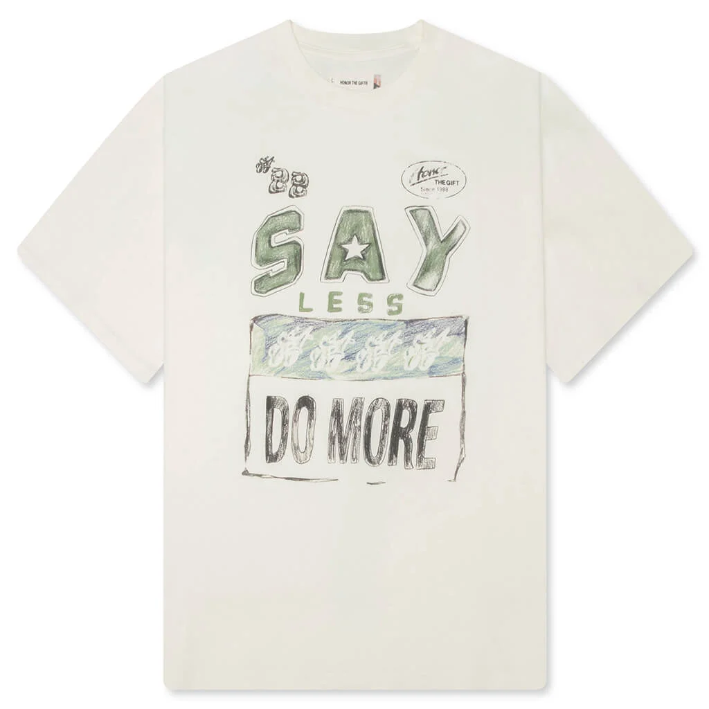SAY LESS DO MORE TEE - WHITE - 1